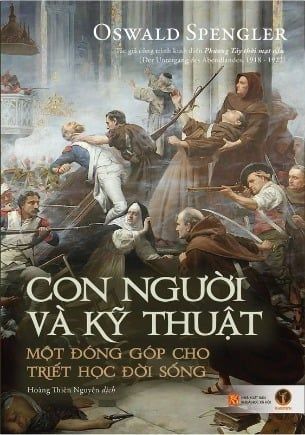Con Người Và Kỹ Thuật - Một Đóng Góp Cho Triết Học Đời Sống - Oswald Spengler