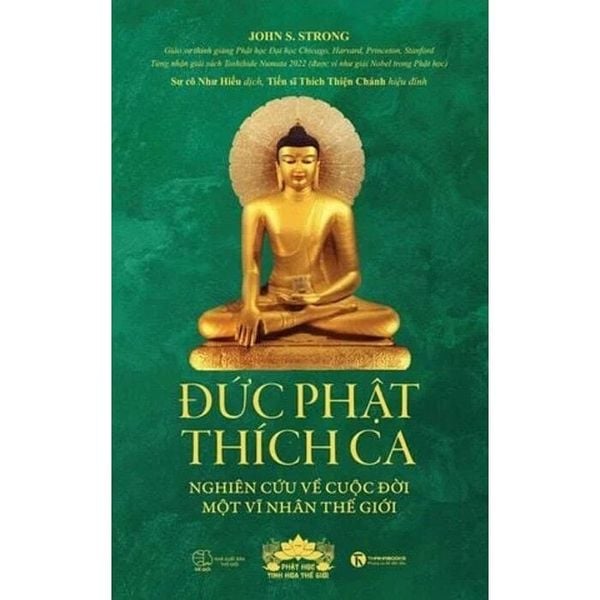  Đức Phật Thích Ca - Nghiên Cứu Về Cuộc Đời Của Một Vĩ Nhân Thế Giới - 
John S. Strong 