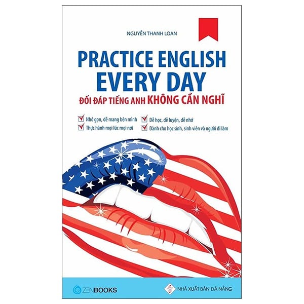 Practice English Every Day - Đối Đáp Tiếng Anh Không Cần Nghĩ - Nguyễn Thanh Loan