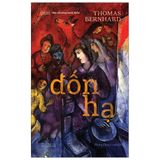  Đốn Hạ - Thomas Bernhard 