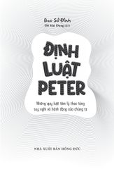 Định Luật Peter: Những Quy Luật Tâm Lý Thao Túng Suy Nghĩ Và Hành Động Của Chúng Ta - Bao Sở Đình