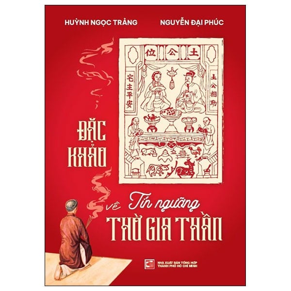 Combo 2 Quyển Đặc Khảo Về Tín Ngưỡng Thờ Gia Thần + Thần Đất - Ông Địa & Thần Tài - Huỳnh Ngọc Trảng, Nguyễn Đại Phúc