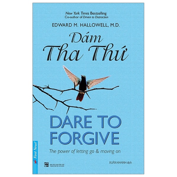 Dám Tha Thứ - Dare To Forgive - Edward M Hallowell