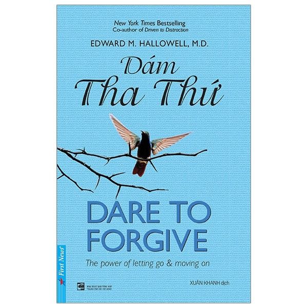  Dám Tha Thứ - Dare To Forgive - Edward M Hallowell 