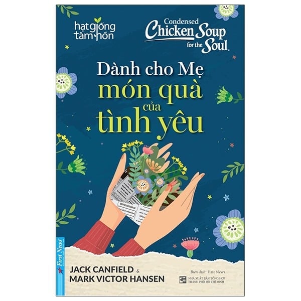 Dành Cho Mẹ Món Quà Của Tình Yêu - Patty Hansen, Jack Canfield, Mark Victor Hansen