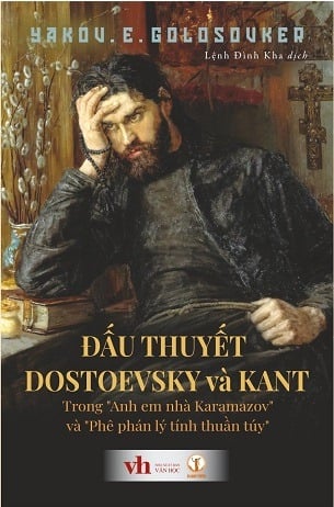 Đấu Thuyết Dostoevsky Và Kant - Trong Anh Em Nhà Karamazov Và Phê Phán Lý Tính Thuần Túy - Yakov E. Golosovker