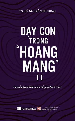 Combo 2 Tập Dạy con trong hoang mang ( Tập 1 Tái bản 2024) - TS. Lê Nguyên Phương
