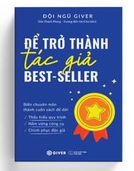 Để Trở Thành Tác Giả Best Seller - Đội Ngũ GIVER