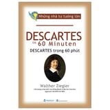  Những Nhà Tư Tưởng Lớn - Descartes Trong 60 Phút  - Walther Ziegler 