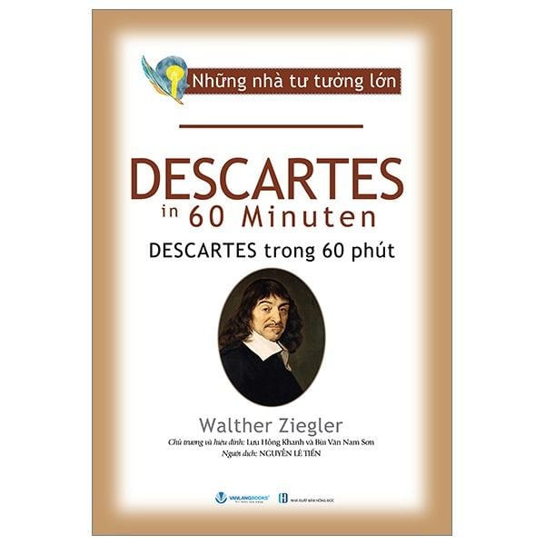  Những Nhà Tư Tưởng Lớn - Descartes Trong 60 Phút  - Walther Ziegler 
