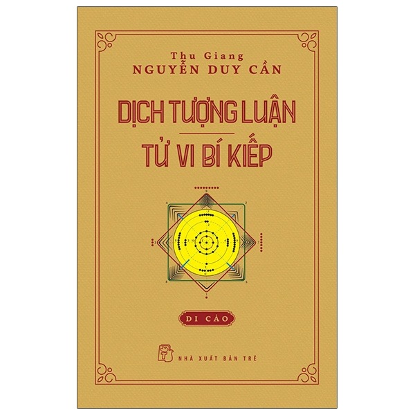 Dịch Tượng Luận - Tử Vi Bí Kiếp - Thu Giang Nguyễn Duy Cần