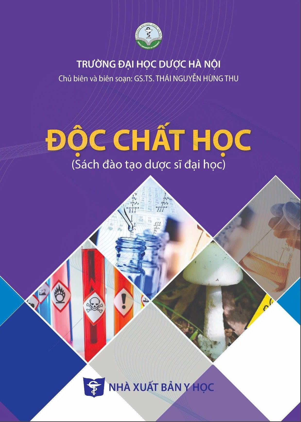 Độc Chất Học (Sách Đào Tạo Dược Sĩ Đại Học) - ĐH Dược Hà Nội, PGS.TS. Thái Nguyễn Hùng Thu