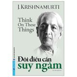  Đôi Điều Cần Suy Ngẫm - J. Krishnamurti 