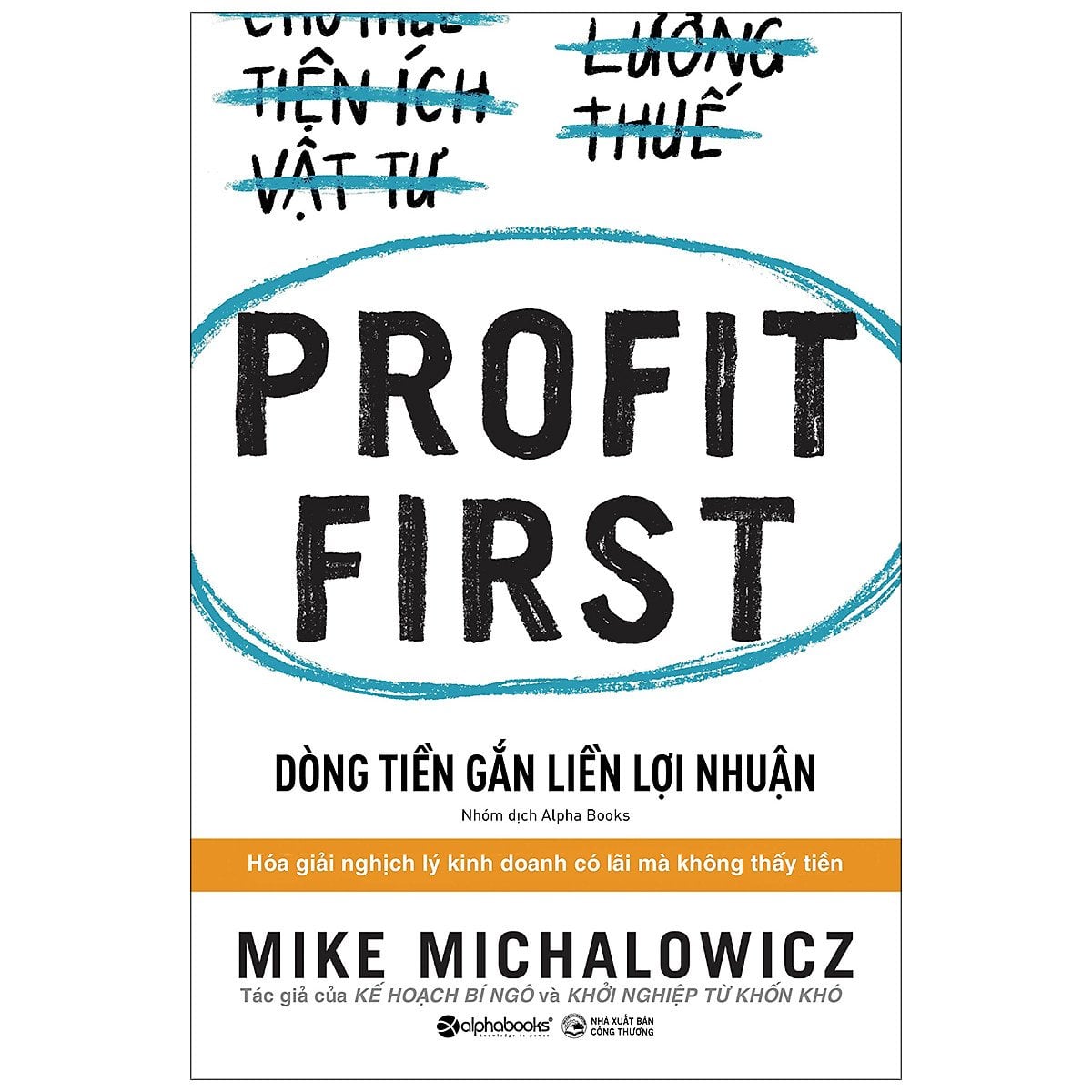 Dòng Tiền Gắn Liền Lợi Nhuận - Mike Michalowicz