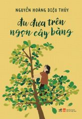 Đu Đưa Trên Ngọn Cây Bàng - Nguyễn Hoàng Diệu Thủy
