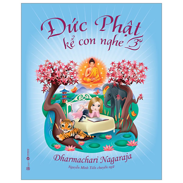 Đức Phật Kể Con Nghe 3 - Dharmachari Nagaraja