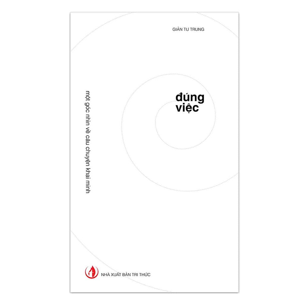  Combo 3 Quyển TS Giản Tư Trung ( Đúng Việc + Sư Phạm Khai Phóng + Quản Trị Bằng Văn Hóa ) - Giản Tư Trung 