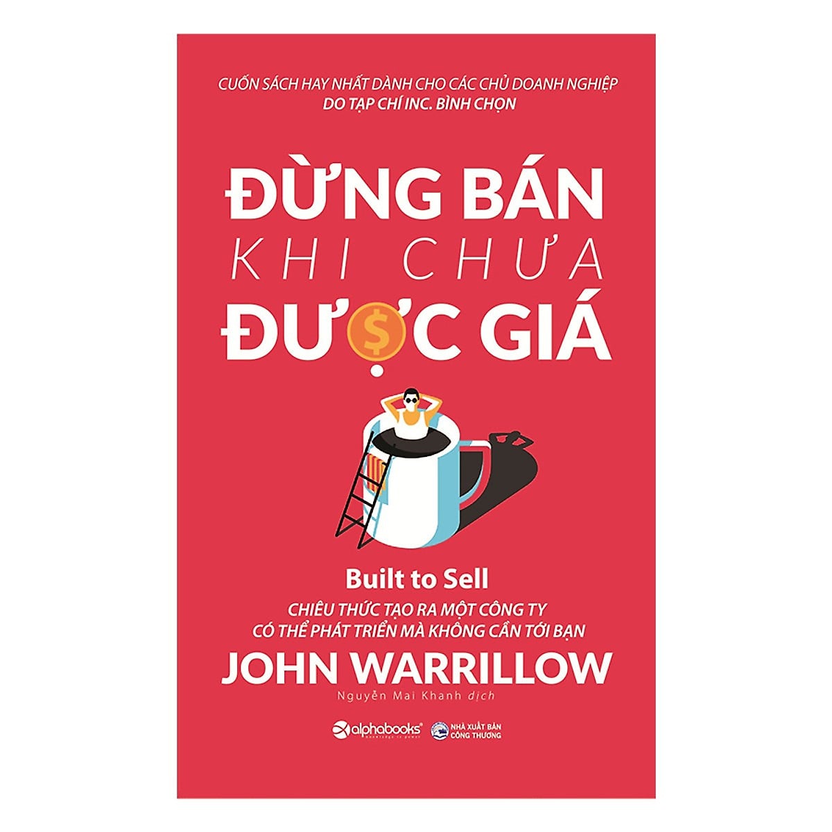 Đừng Bán Khi Chưa Được Giá - John Warrillow
