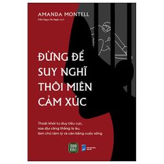 Combo 2 Quyển: Đừng Để Suy Nghĩ Thôi Miên Cảm Xúc + Thấu Hiểu Mâu Thuẫn Nội Tâm - Amanda Montell, Jennifer Church