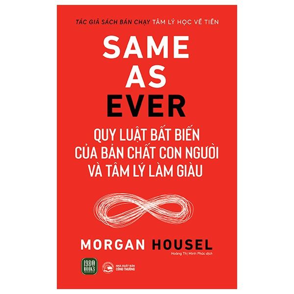  Same As Ever - Quy Luật Bất Biến Về Bản Chất Con Người Và Tâm Lý Làm Giàu - Morgan Housel 