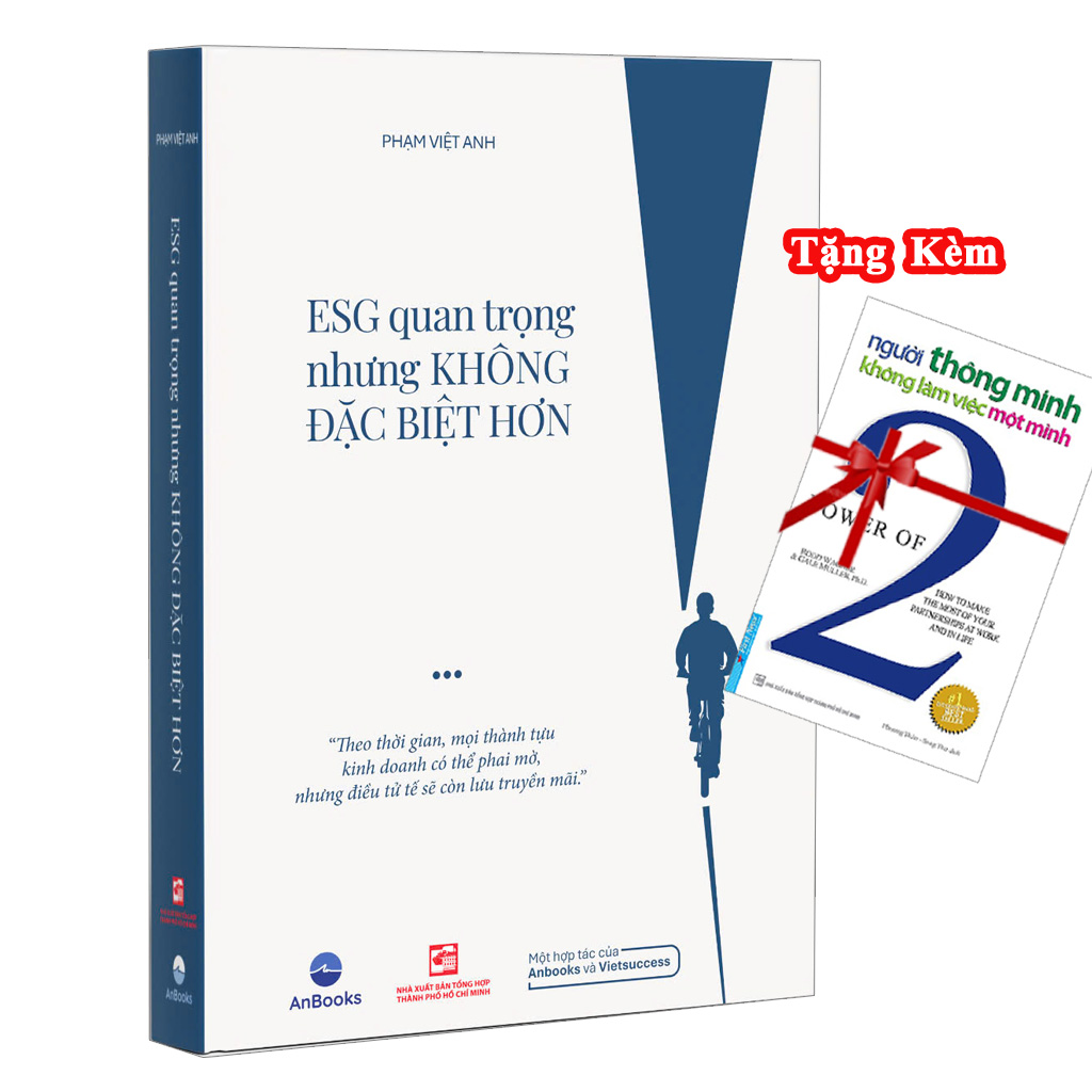ESG Quan Trọng Nhưng Không Đặc Biệt Hơn - Phạm Việt Anh (Quyển sách về ESG đầu tiên ở Việt Nam) - Tặng kèm: Người Thông Minh Không Làm Việc Một Mình