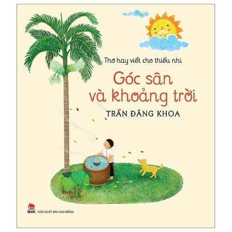  Combo 2 Quyển Thơ Hay Viết Cho Thiếu Nhi ( Góc Sân Và Khoảng Trời + Bầu Trời Trong Quả Trứng ) - Trần Đăng Khoa, Xuân Quỳnh 