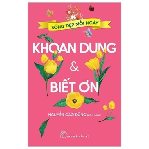  Combo 3 Quyển Sống Đẹp Mỗi Ngày ( Lạc Quan Và Hy Vọng + Khoan Dung Và Biết Ơn + Can Đảm Và Tự Tin ) - Nguyễn Cao Dũng 