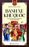  Góc Nhìn Sử Việt: Bánh Xe Khứ Quốc - Phan Trần Chúc 