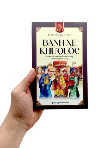  Góc Nhìn Sử Việt: Bánh Xe Khứ Quốc - Phan Trần Chúc 