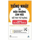  Combo 3 Quyển Tiếng Nhật Tại Hiện Trường Làm Việc ( Ngành IT + Ngành Xây Dựng - Thiết Bị + Ngành Chế Tạo ) 