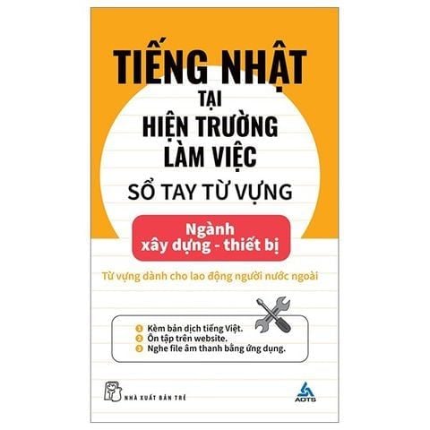  Combo 3 Quyển Tiếng Nhật Tại Hiện Trường Làm Việc ( Ngành IT + Ngành Xây Dựng - Thiết Bị + Ngành Chế Tạo ) 