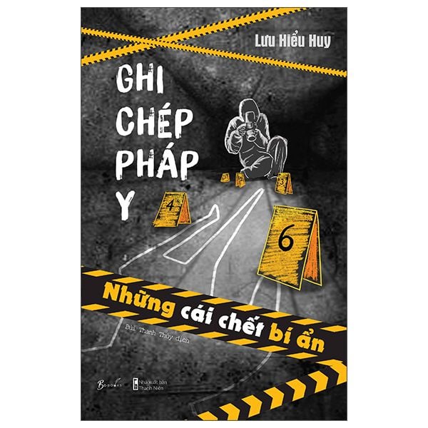  Ghi Chép Pháp Y: Những Cái Chết Bí Ẩn - Lưu Hiểu Huy 