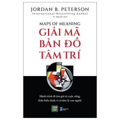 Maps Of Meaning - Giải Mã Bản Đồ Tâm Trí - Jordan B. Peterson