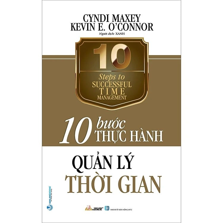 10 Bước Thực Hành Quản Lý Thời Gian - Cyndi Maxey Kevin E.O, Connor