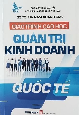 Giáo Trình Cao Học - Quản Trị Kinh Doanh - Quốc Tế (2023) - GS.TS.Hà Nam Khánh Giao