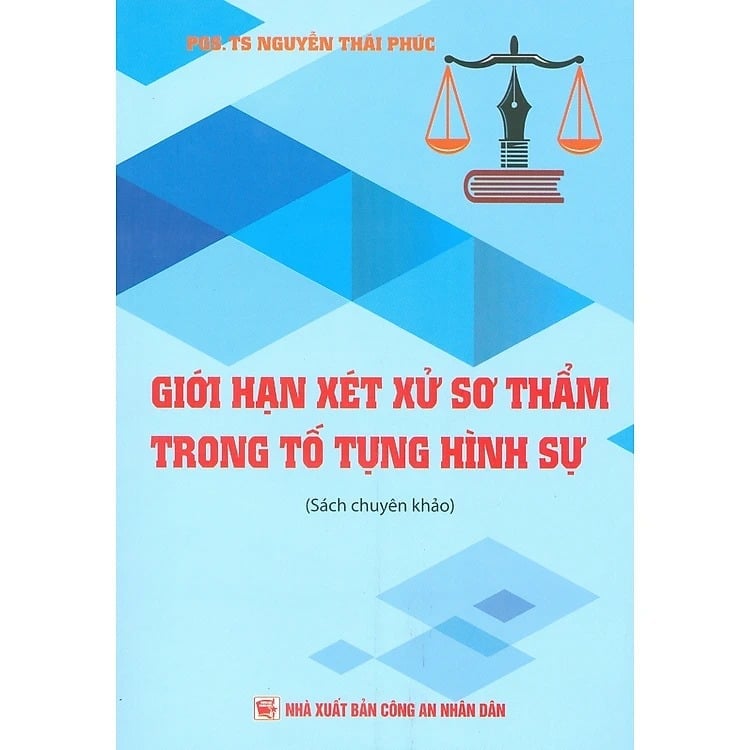 Giới Hạn Xét Xử Sơ Thẩm Trong Tố Tụng Hình Sự - PGS.TS Nguyễn Thái Phúc