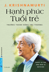Hạnh Phúc Tuổi Trẻ - J. Krishnamurti