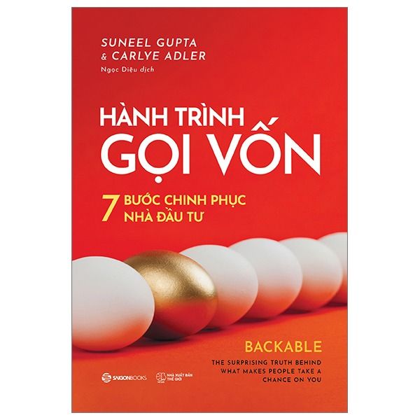  Hành Trình Gọi Vốn - 7 Bước Chinh Phục Nhà Đầu Tư - Carlye Adler, Suneel Gupta 