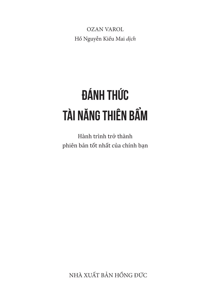 Đánh Thức Tài Năng Thiên Bẩm: Hành Trình Trở Thành Phiên Bản Tốt Nhất Của Chính Bạn - Ozan Varol