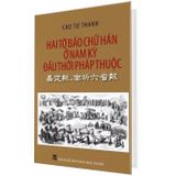  Hai Tờ Báo Chữ Hán Ở Nam Kỳ Đầu Thời Pháp Thuộc - Cao Tự Thanh 