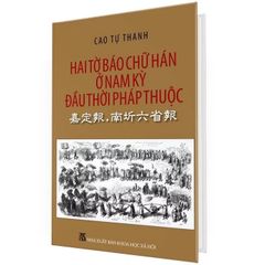 Hai Tờ Báo Chữ Hán Ở Nam Kỳ Đầu Thời Pháp Thuộc - Cao Tự Thanh