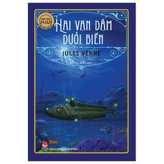Hai Vạn Dặm Dưới Biển - Văn Học Pháp - Tác Phẩm Chọn Lọc - Jules Verne