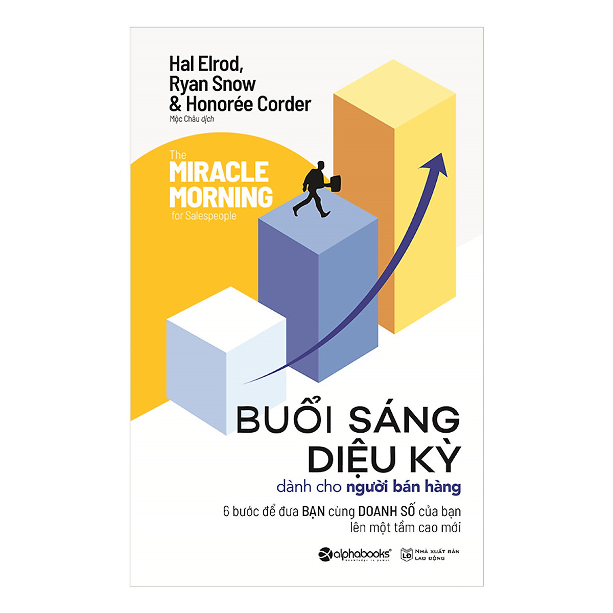 Buổi Sáng Diệu Kỳ Dành Cho Người Bán Hàng - Hal Elrod, Ryan Snow, Honorée Corder