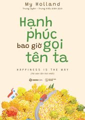 Hạnh Phúc Bao Giờ Gọi Tên Ta - My Holland