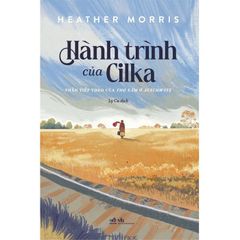 Hành Trình Của Cilka - Phần Tiếp Theo Của Thợ Xăm Ở Auschwitz - 
Heather Morris