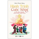  Hành Trình Cuộc Sống Và Sự Mầu Nhiệm Của Kinh Pháp Hoa - Minh Phước Đặng 