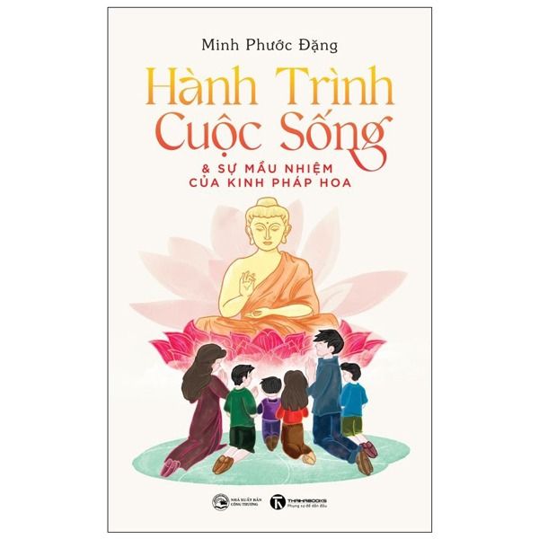  Hành Trình Cuộc Sống Và Sự Mầu Nhiệm Của Kinh Pháp Hoa - Minh Phước Đặng 