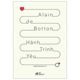  Combo 3 Quyển Tác Giả Alain De Botton (Nỗi Lo Âu Về Địa Vị + Hành Trình Yêu + Nghệ Thuật Du Ngoạn) 
