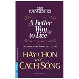  Hãy Chọn Một Cách Sống - Og Mandino 