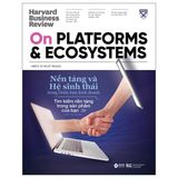  HBR On - Nền Tảng Và Hệ Sinh Thái Trong Chiến Lược Kinh Doanh - Harvard Business Review Press 